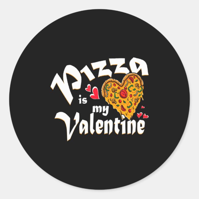 Zza Is My Valentine No Need Love Just Zza Is W  Classic Round Sticker (Front)