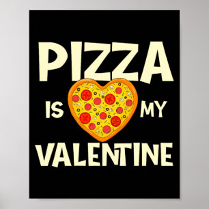 Zza Is My Valentine Zza Ker Food Lover  Poster